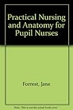 Practical nursing and anatomy for pupil nurses