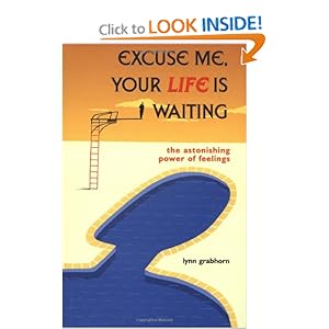 Excuse Me, Your Life is Waiting - Lynn Grabhorn
