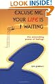 Excuse Me, Your Life is Waiting