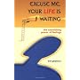 Excuse Me, Your Life is Waiting: The Astonishing P&hellip by Lynn Grabhorn