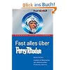 Fast alles �ber Perry Rhodan. Das Buch f�r Fans. Anekdoten und Wissenswertes zum Jubil�um der gr��ten SF-Serie des Universums