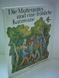 Produkt-Bild: Josefa Kendzia: Die Mutter Gottes und eine fr&ouml;hliche Karawane - Geschichten f&uuml;r Kinder