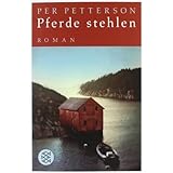 Pferde stehlen. Romanvon "Per Petterson"