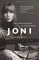 Joni: The Creative Odyssey of Joni Mitchell Joni: The Creative Odyssey of Joni Mitchell