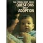 The Fifteen Most Asked Questions About Adoption
