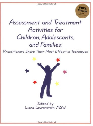 Assessment and Treatment Activities for Children, Adolescents, and Families: Practitioners Share Their Most Effective Techniques