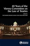 40 years of the Vienna Convention on the Law of Treaties