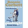 And it's Goodnight from Him ...: The Autobiography of the Two Ronnies
