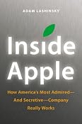 Inside Apple: How America's Most Admired--and Secretive--Company Really Works: Adam Lashinsky: 9781455512157: Amazon.com: Books