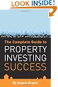 The Complete Guide to Property Investing Success
