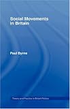 Social Movements in Britain (Theory & practice in British politics)
