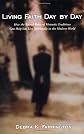 Living Faith Day By Day: How the Sacred Rules of Monastic Traditions Can Help You Live Spiritually in the Modern World