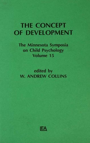 The Concept of Development: The Minnesota Symposia on Child Psychology, Volume 15: Concept of Development v. 15 (Minnesota Symposia on Child Psychology Series)