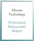 Micron Technology Professional Background Report 41ZyethymTL. SL160 Micron Technology Professional Background Report