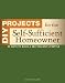 Diy Projects For The Self sufficient Homeowner 25 Ways To Build A Self reliant Lifestyle