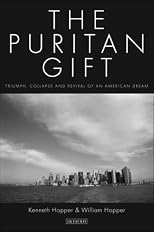 The Puritan Gift: Triumph, Collapse and Revival of an American Dream