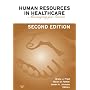 Human Resources in Healthcare: Managing for Success Second Edition