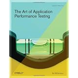 The Art of Application Performance Testing: Help for Programmers and Quality Assuranceby Ian Molyneaux