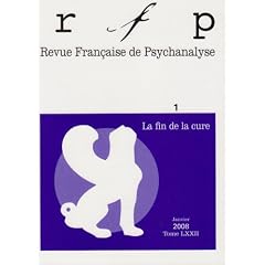 Revue Fran�aise de Psychanalyse, N� 72 : La fin de la cure : Tome 1