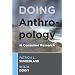DOING ANTHROPOLOGY IN CONSUMER RESEARCH