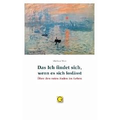 Das ich findet sich, wenn es sich losl�sst: �ber den roten Faden im Leben