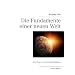Die Fundamente einer neuen Welt: Der Weg zu Sinn und Erf�llung
