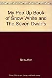 My pop-up book of Snow White and the seven dwarfs