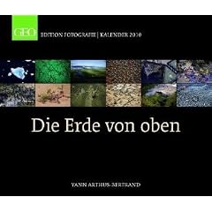 Die Erde von oben 2010: GEO Edition Fotografie Kalender