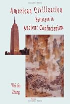The American Civilization Portrayed in Ancient Confucianism