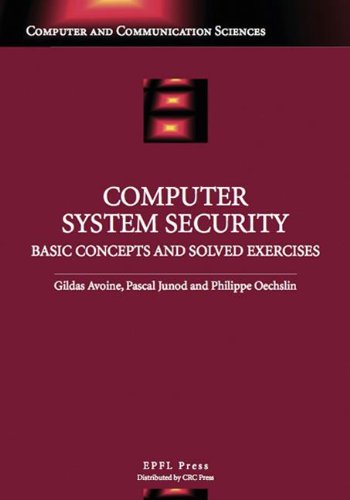 computer system security basic concepts and solved exercises computer and communiaction sciences