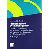 Praxishandbuch Event Management: Das A-Z der perfekten Veranstaltungsorganisation - Mit zahlreichen Checklisten und Mustervorlagenvon "Irmtraud Schmitt"