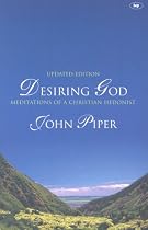 Desiring God: Meditations of a Christian Hedonist