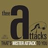  That`s Mister Attack To You
