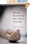 Serial Murderers and their Victims (Wadsworth Contemporary Issues in Crime and Justice)