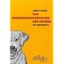Das Aggressionsverhalten des Hundes: Ein Arbeitsbuch