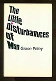 The Little Disturbances of Man