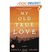 My Old True Love: A Novel