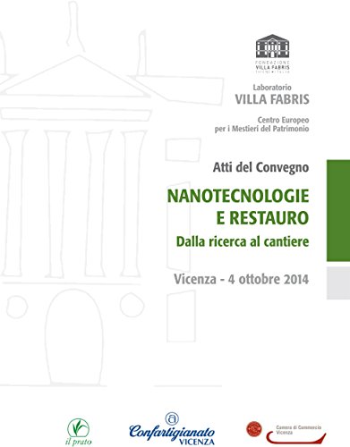 Nanotecnologie e restauro: Dalla ricerca al cantiere (Laboratorio di Villa Fabris) (Italian Edition)