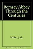 Romsey Abbey through the centuries