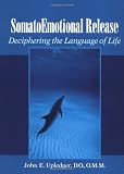 Somato Emotional Release: Deciphering the Language of Life