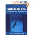 Somato Emotional Release: Deciphering the Language of Life