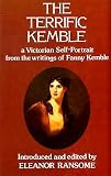 The terrific Kemble : a Victorian self-portrait from the writings of Fanny Kemble