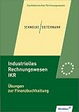 Produkt-Bild: Industrielles Rechnungswesen - IKR: &Uuml;bungen zur Finanzbuchhaltung - alle Bundesl&auml;nder