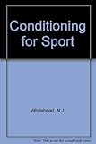 Conditioning for sport