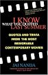 I Know What You Quoted Last Summer: Quotes and Trivia from the Most Memorable Contemporary Movies