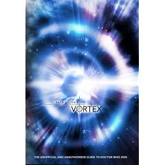 Back to the Vortex 2005: The Unofficial and Unauthorised Guide to "Doctor Who" (Dr Who Telos)