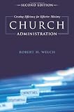 Church Administration: Creating Efficiency for Effective Ministry