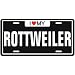 NEW  I LOVE MY ROTTWEILER  LICENSE PLATE SIGN DOG