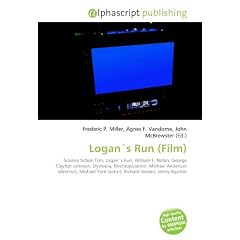 Logan's Run (Film): Science fiction film, Logan's Run, William F. Nolan, George Clayton Johnson, Dystopia, Overpopulation, Michael Anderson ... York (actor), Richard Jordan, Jenny Agutter