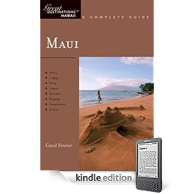 Maui: Great Destinations Hawaii: Includes Molokai & Lanai, A Complete Guide